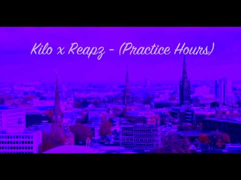 Kilo x Reapz - (Practice Hours)