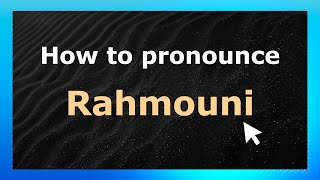 How to pronounce Rahmouni
