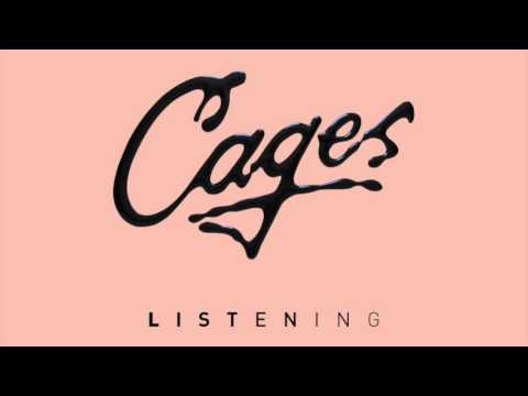 Cages - Listening