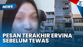 PESAN TERAKHIR ERVINA sebelum Tewas saat Kebakaran Gedung Terra Drone, ada Jeritan Wanita