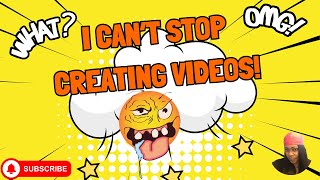 What! Videos Again! Yes! YouTube Creator Necessary