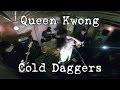 Queen Kwong - Cold Daggers 