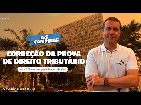 [MARATONA ISS CAMPINAS] Correção da Prova de Direito Tributário com Márcio Antônio Rocha