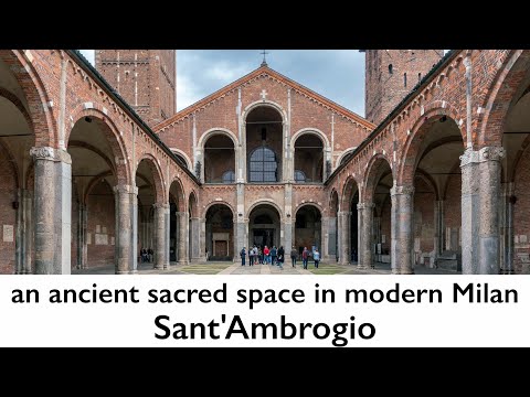 An ancient sacred space in modern Milan, Sant'Ambrogio