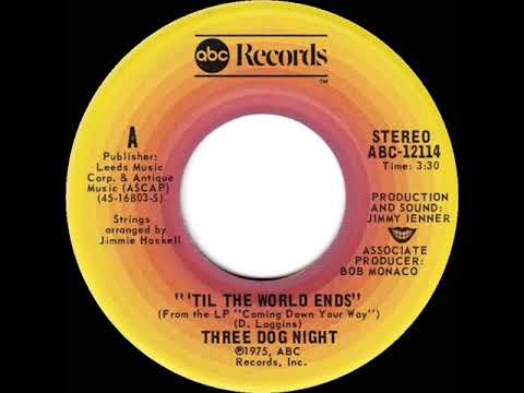 1975 HITS ARCHIVE: ‘Til The World Ends - Three Dog Night (stereo 45)