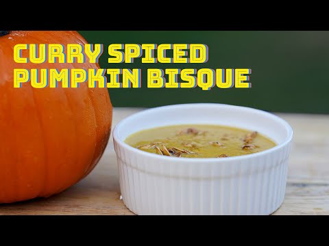 How to Make Curry Spiced Pumpkin Bisque | Fall Recipe | Best Pumpkin Bisque