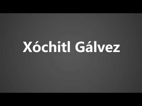 How To Pronounce Xochitl Galvez