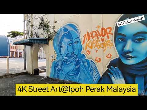4K Street Art @Ipoh Perak Malaysia