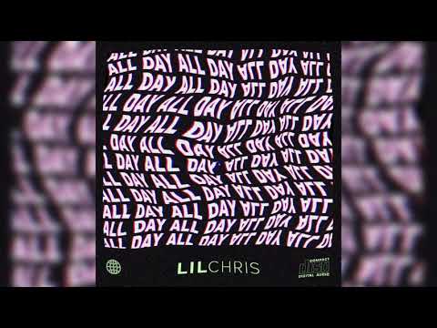Lil Chris - All Day (Official Audio)