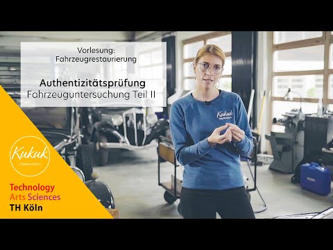 Fahrzeuguntersuchung Teil III - Vorlesung: Fahrzeugrestaurierung I TH Köln I Fahrzeugtechnik I SS21