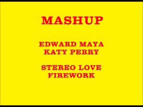Mashup Firework Stereo Love Katy Perry Edward Maya Mash Up