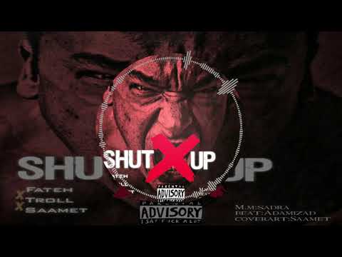 Fateh x Troll x Saamet - SHUT UP 🤐 Official Music ( فاتح  ,  ترول  ,  صامت  ،  شات اپ )