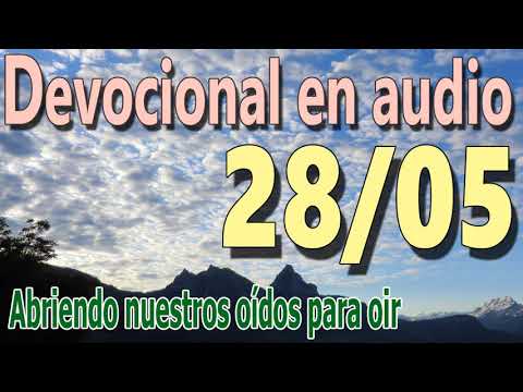 Devocional en audio 28/05 - Abriendo nuestros oídos para oir