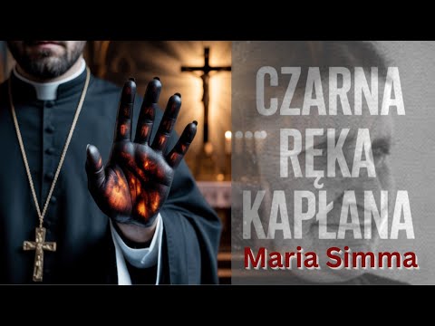 Czarna Ręka Kapłana || Maria Simma - Ostrzeżenie z Czyśćca