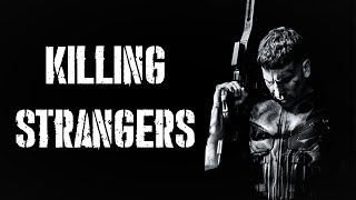 The Punisher || Killing Strangers