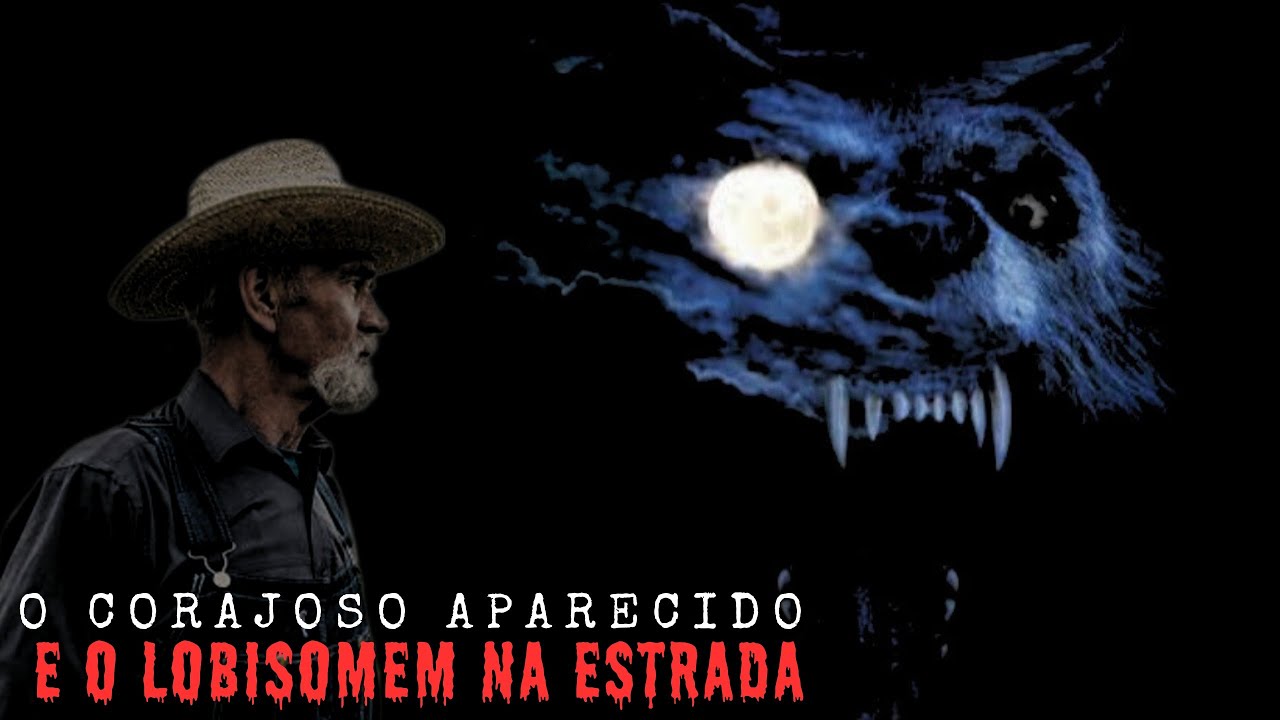 O CORAJOSO JOSÉ APARECIDO E O LOBISOMEM NA ESTRADA.