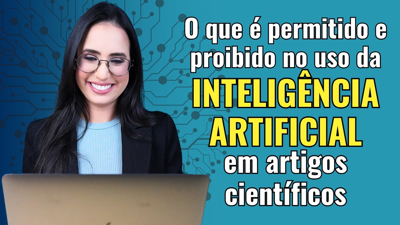 O que é permitido e proibido no uso da INTELIGÊNCIA ARTIFICIAL nos ARTIGOS CIENTÍFICOS