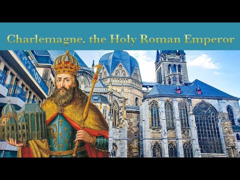 Charlemagne, the father of Europe