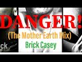 DANGER! (The Mother Earth Mix) - Brick Casey *(Nas/Pete Rock aka Soul Brother #1) - PSA