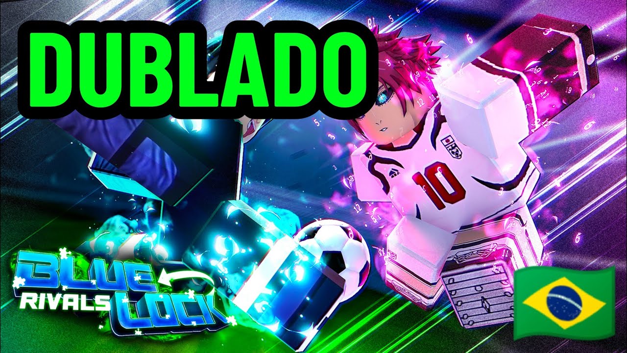 Blue Lock Rivals (DUBLADO)🇧🇷