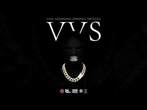 G-Loc x RBE Sneakk x Boss Hogg x NBN Tudda - VVS