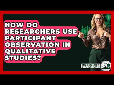How Do Researchers Use Participant Observation In ...