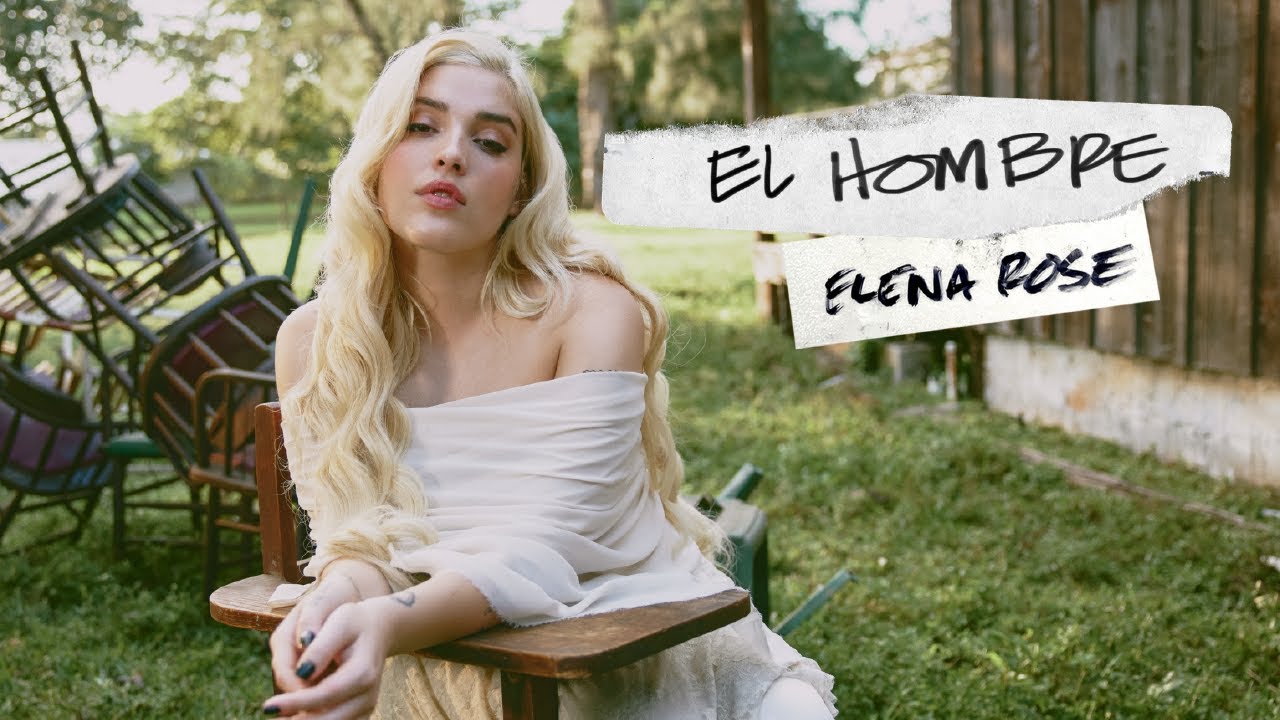 Elena Rose — El Hombre