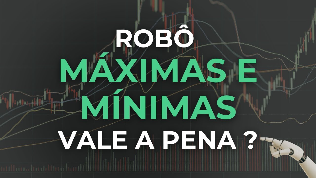 Robô de Máximas e Mínimas Vale a Pena?
