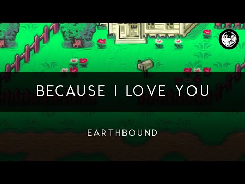 Earthbound: Because I Love You Arrangement