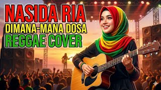 Download lagu Nasida Ria Dimana mana Dosa Cover Reggae Best Islamic Song mp3