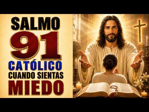 SALMO 91 CATÓLICO | REZA ESTO CUANDO SIENTAS MIEDO