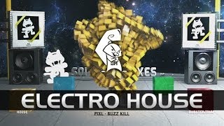PIXL - Buzz Kill [Electro House]