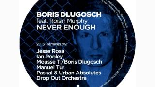 Boris Dlugosch feat. Roisin Murphy - Never Enough (Paskal & Urban Absolutes Mix)