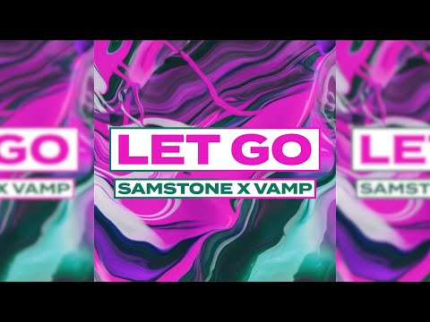 Samstone & Vamp - Let Go