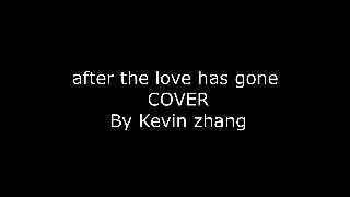 after the love has gone COVER By Kevin zhang