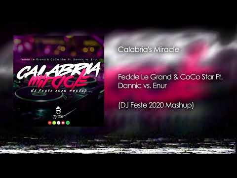 Fedde Le Grand & CoCo Star Ft. Dannic vs. Enur - Calabria's Miracle (DJ Feste 2020 Mashup)