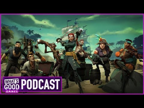 Sea of Thieves Griefing Woes with Kahlief Adams - What's Good Games Videocast (Ep. 45)