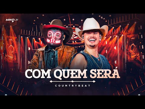 Com quem Será (Isso É CountryBeat)