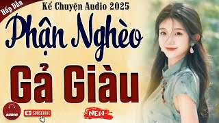 Truyện cậu mợ mới nhất 2025: PHẬN NGHÈO GẢ GIÀU - Kể Chuyện Audio Đêm Khuya