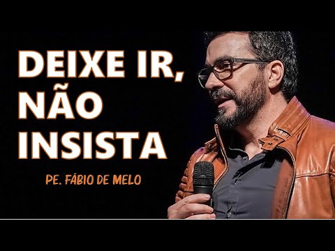 LET GO, DON'T INSIST | FR. FÁBIO DE MELO (Christian Motivation ✞)