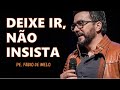 LET GO DON T INSIST FR FÁBIO DE MELO Christian Motivation