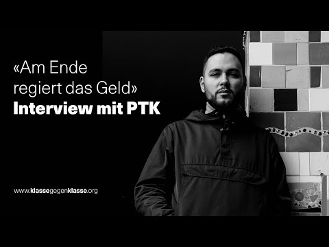 «Am Ende regiert das Geld» - Interview mit PTK