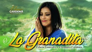 Video thumbnail of "LA GRANADITA Edwin González y Eleonora Cardona"