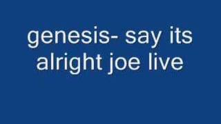 GENESIS- say its alright joe LIVE