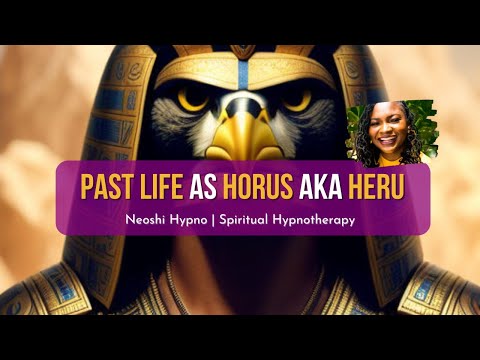 238 Neoshi Hypno - Past life as Horus aka Heru | Past Life Regression