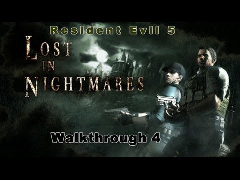 Resident Evil 5: Lost In Nightmares Walkthrough Part 4