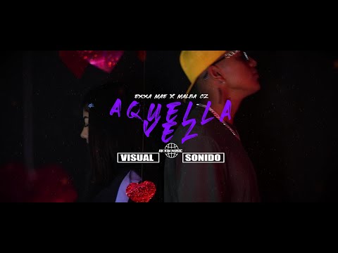 Aquella vez // EXXA MAE  X MALBA CZ // ak kin music // Video Oficial