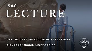 Alexander Nagel | Taking Care of Color in Persepolis