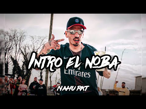 INTRO EL NOBA - [MEGA RKT] - NAHU RKT @ElNoba