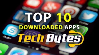 Top 10 downloaded apps | TECHBYTES